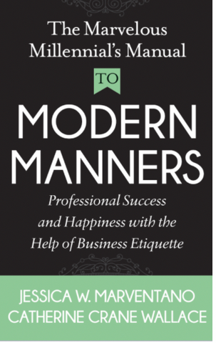 The Marvelous Millennial's Manual To Modern Manners